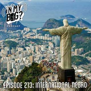 Episode 213: International Negro