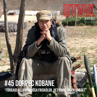 #45 Dorpec Kobane - Förbjud alla religiösa friskolor. Det finns ingen ursäkt.