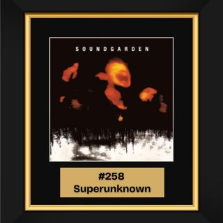 #258 - Superunknown by Soundgarden (1994)