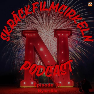 Episode 39 - Nyårsflix