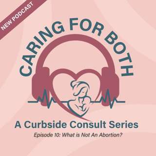 Episode 10: What Is Not An Abortion?
