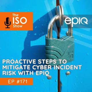 #171 Proactive Steps to Mitigate Cyber Incident Risk with Epiq