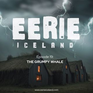 Episode 19: The Grumpy Whale