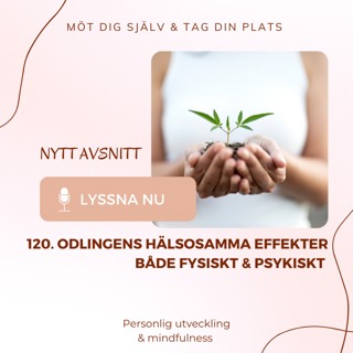 120. Odlingens hälsosamma effekter både fysiskt och psykiskt