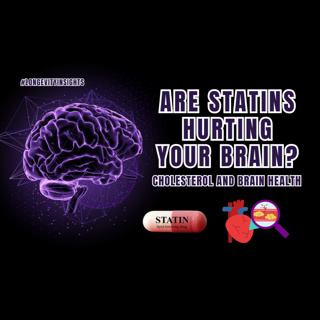 Statins and the Brain Explained: Could Lowering Cholesterol Affect Memory, Cognition & Longevity? | HDL vs LDL
