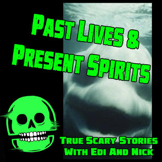 PAST LIVES & PRESENT SPIRITS