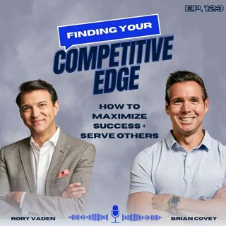 The Truth About Personal Branding: How To Maximize Your Success & Serve Others w/ Brian Covey + Rory Vaden