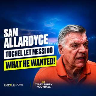 Tuchel’s BIG Mistake! Sam Allardyce on DAMAGING subs & Making it Too EASY for Messi