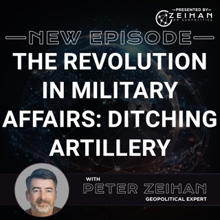The Revolution in Military Affairs: Ditching Artillery || Peter Zeihan
