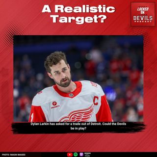 Yzergeddon: Dylan Larkin DEMANDS Trade out of Detroit, could the New Jersey Devils be an Option?