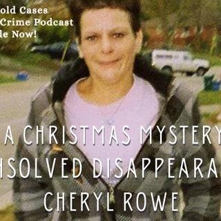 A Christmas Mystery: The Unsolved Disappearance of Cheryl Rowe