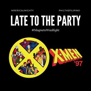 Late To The Party - X-Men '97