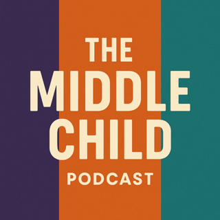 The Middle Child Podcast