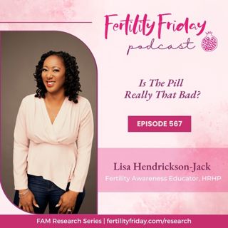 FFP 567 | Is The Pill Really That Bad? | FAMM Research Series