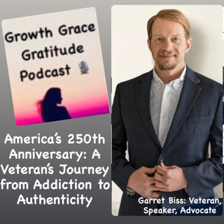 Celebrating America's 250th Anniversary: A Veteran's Journey from Addiction to Authenticity with Garret Biss