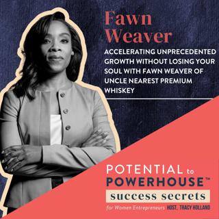 040 - Accelerating Unprecedented Growth Without Losing Your Soul with Fawn Weaver of Uncle Nearest Premium Whiskey