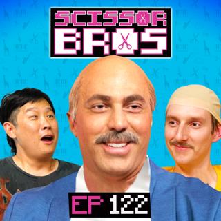 S1 Ep122: Dr. Phil Has Come To Save Us | Scissor Bros w/ Steebee Weebee & Jeremiah Watkins | Ep 122
