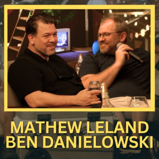 Mini Ep. #02 - Mathew Leland & Ben Danielowski