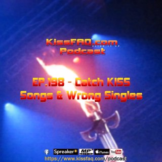 Ep.198 - KISS' Catchiest Songs and Wrong Choices...