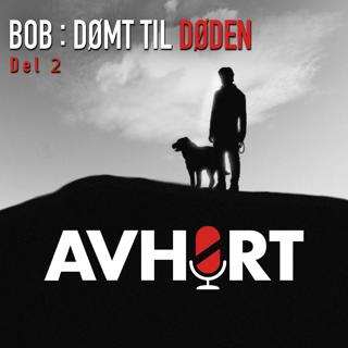 Bob: Dømt til døden Del 2