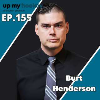 Ep. 155 - Burt Henderson- Competing at Every Level: Bert's Path Through Professional Hockey