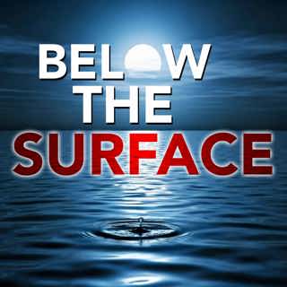 BELOW THE SURFACE
