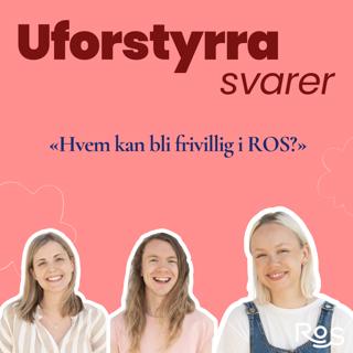 Uforstyrra svarer - "Jeg vil bli frivillig i ROS, hva gjør jeg?"