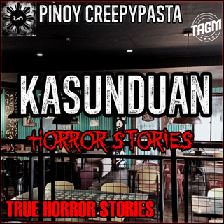 KASUNDUAN HORROR STORIES