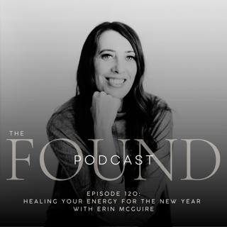 Episode 120: Healing Your Energy for the New Year with Erin McGuire