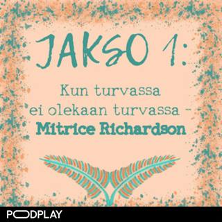 1. Kun turvassa ei olekaan turvassa – Mitrice Richardson