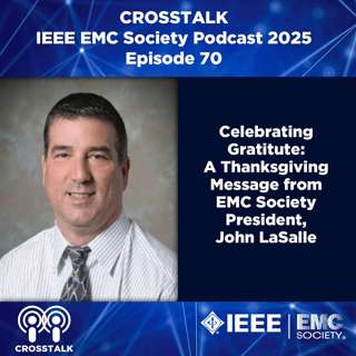 #70 CROSSTALK John LaSalle: Celebrating Gratitute: A Thanksgiving Message from the EMC-S President