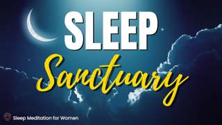 Quiet Sanctuary Sleep Meditation 🌙 Escape, Relax & Fall Asleep Fast