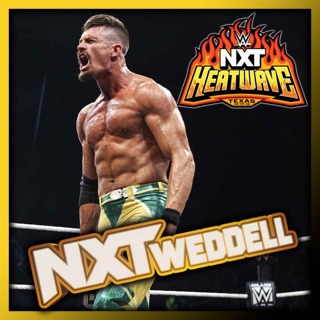 NXTweddell #3: NXT Heatwave 2026 Review
