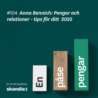 #104 Anna Bennich: Pengar och relationer - tips för ett problemfritt 2025