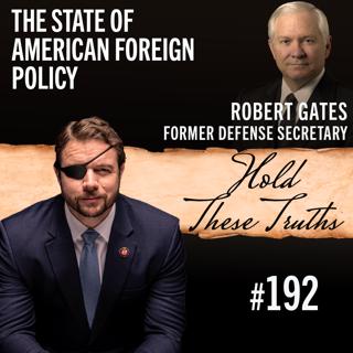 Former Defense Secretary Robert Gates on the State of American Foreign Policy
