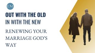 Ep. 139: Out with the Old, In with the New: How to Renew Your Marriage God's Way