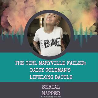 The Girl Maryville Failed: Daisy Coleman's Lifelong Battle