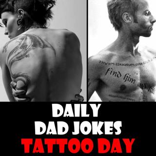 National Tattoo Day! 28 inked dad jokes! 17 July 2026