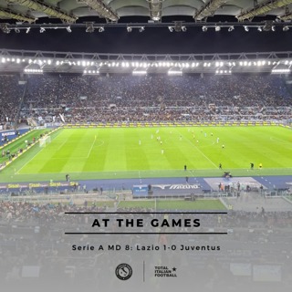Ep.271: At the Games - Lazio 1-0 Juventus
