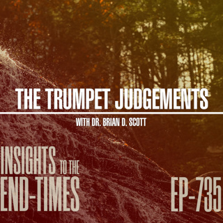 EP-735: The Trumpet Judgements — The 6th Trumpet Judgement, 2nd Woe!