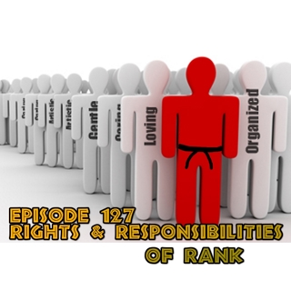 Episode 127 - Rights & Privileges of Rank