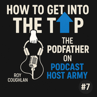 #7 How to Get into the Top of the Charts - The Podfather on Podcast Host Army