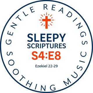S4:E8 Ezekiel’s Visions of Judgment: Chapters 21–29 for Quiet Reflection