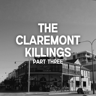 The Claremont Killings, Part Three