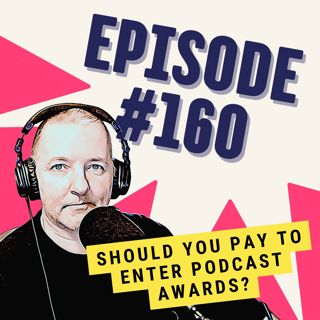 Should You Pay to Enter Podcast Awards?