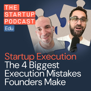 The 4 Biggest Execution Mistakes Founders Make