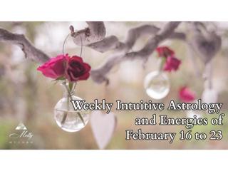 Weekly Intuitive Astrology and Energies of February 16 to 23