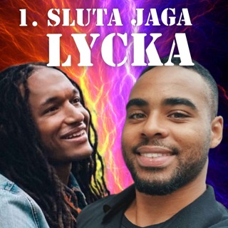 1. SLUTA JAGA LYCKA