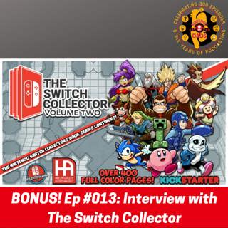 BONUS! #013: Interview with The Switch Collector