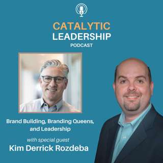 Brand Building, Branding Queens, and Leadership, with Kim Derrick Rozdeba